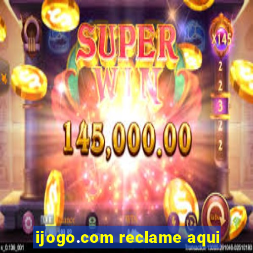 ijogo.com reclame aqui